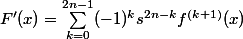 F'(x)=\sum_{k=0}^{2n-1}(-1)^ks^{2n-k}f^{(k+1)}(x)